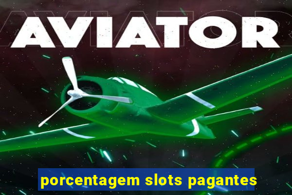 porcentagem slots pagantes